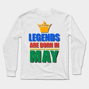 Legends Are born In May Long Sleeve T-Shirt